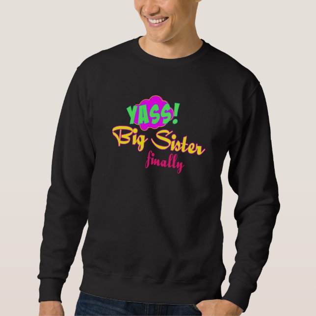 Ocharovatel'nyy Dizayn Big Sister Obyavite O Svoye Sweatshirt (Vorderseite)