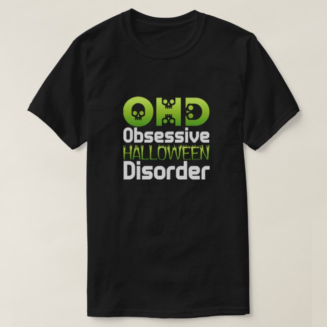 Ochd Obsessive Halloween-Erkrankung T-Shirt (Design vorne)
