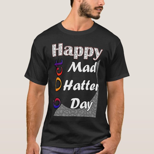 Oct 6th Mad Hatter Day Fun  Idea T-Shirt (Vorderseite)