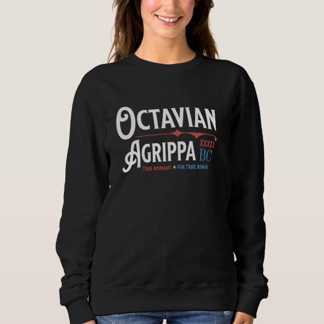 Octavian Agrippa 32 v. Chr. Kampagne Ancient Rom F Sweatshirt (Vorderseite)