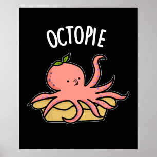 Octo-Pie Funny Octopus Pie Pun Dark BG Poster