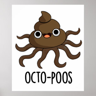 Octo-poos Funny Octopus Pun Poster