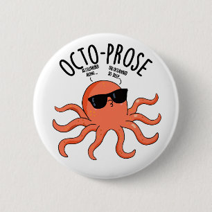 Octo-prose Funny Octopus Pun Button