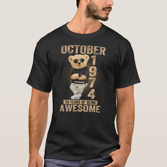 October 50th Birthday Men Women 1974 Awesome Teddy T-Shirt (Vorderseite)