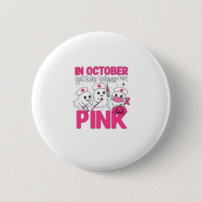 October We Wear Pink Nurse Breast Cancer Awareness Button (Vorderseite)