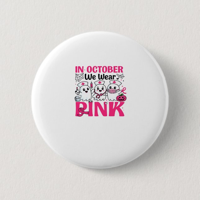 October We Wear Pink Nurse Breast Cancer Awareness Button (Vorderseite)