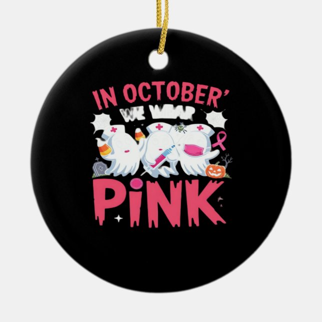 October We Wear Pink Nurse Breast Cancer Awareness Keramik Ornament (Vorne)