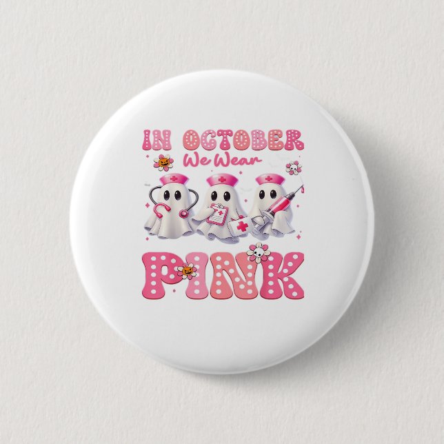 October Wear Pink Boo Nurse Halloween Costumes Wom Button (Vorderseite)