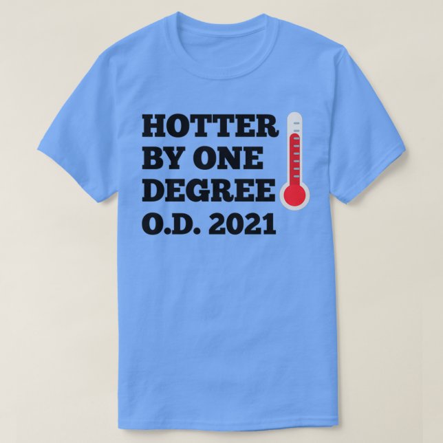 OD Hotter durch einen Grad Doktor der Optometrie 2 T-Shirt (Design vorne)