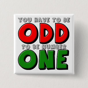Odd is Number One Funny Button Abzeichen Button