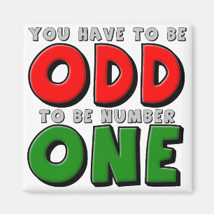 Odd wäre Nummer Eins lustiger Kühlschrankmagnet Magnet
