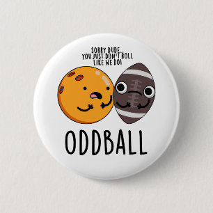 Oddball Funny Football Pub Button