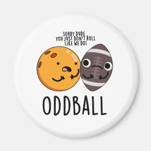 Oddball Funny Football Pub Magnet