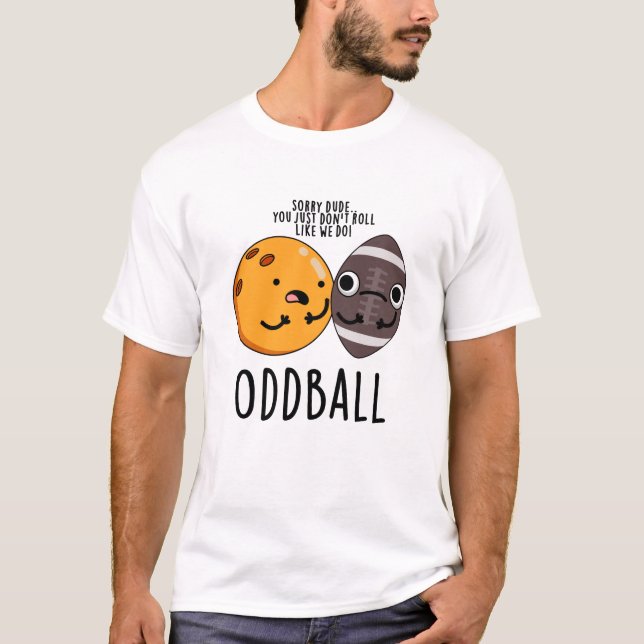 Oddball Funny Football Pub T-Shirt (Vorderseite)