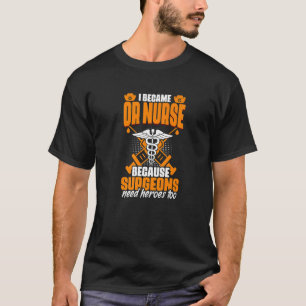 Oder Chirurgen, die Helden benötigen, die medizini T-Shirt