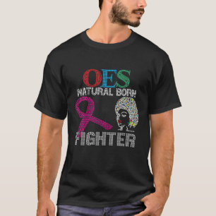 OES Natural Geboren Figther Druckt Brustkrebs A T-Shirt