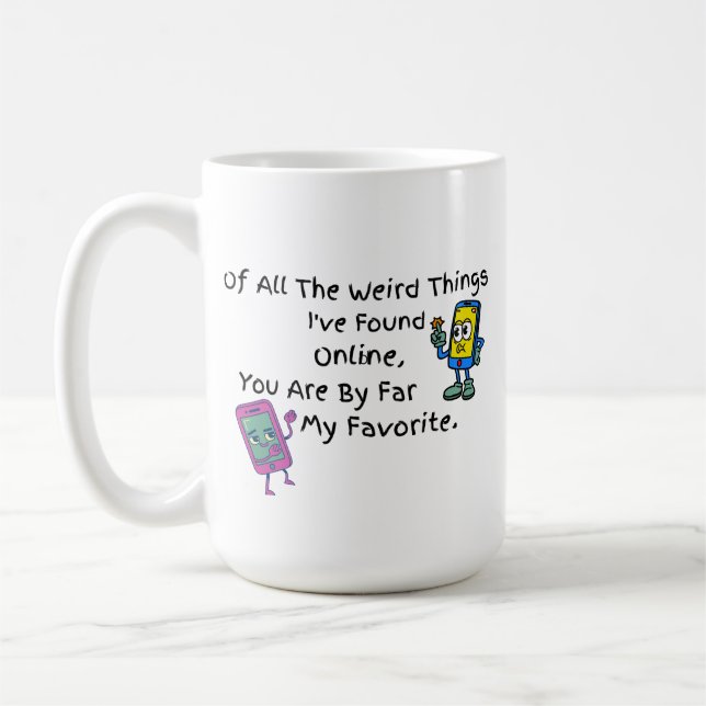 Of All The Weird Things Mug Kaffeetasse (Links)