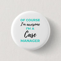 Of Course I'm Awesome I'm A Case Manager 2