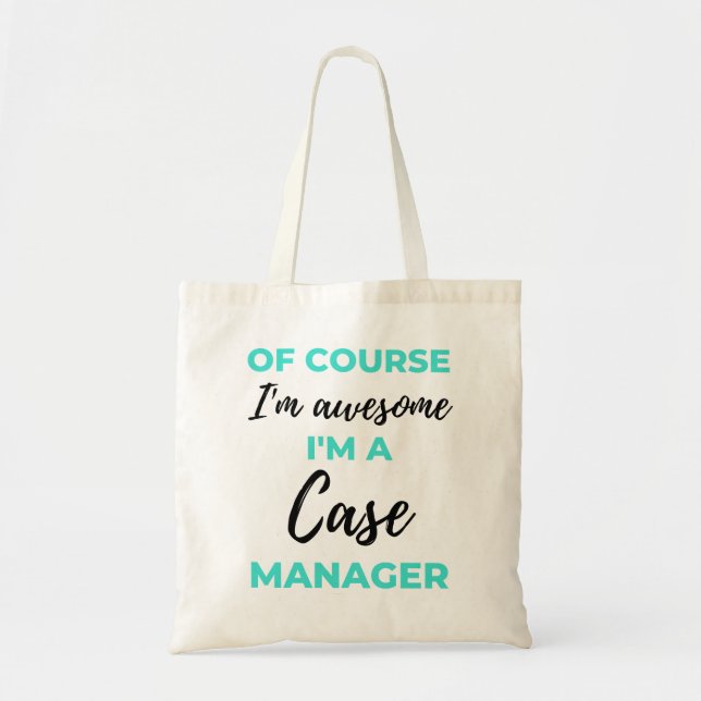 Of Course I'm Awesome I'm A Case Manager 2 Tragetasche (Vorne)