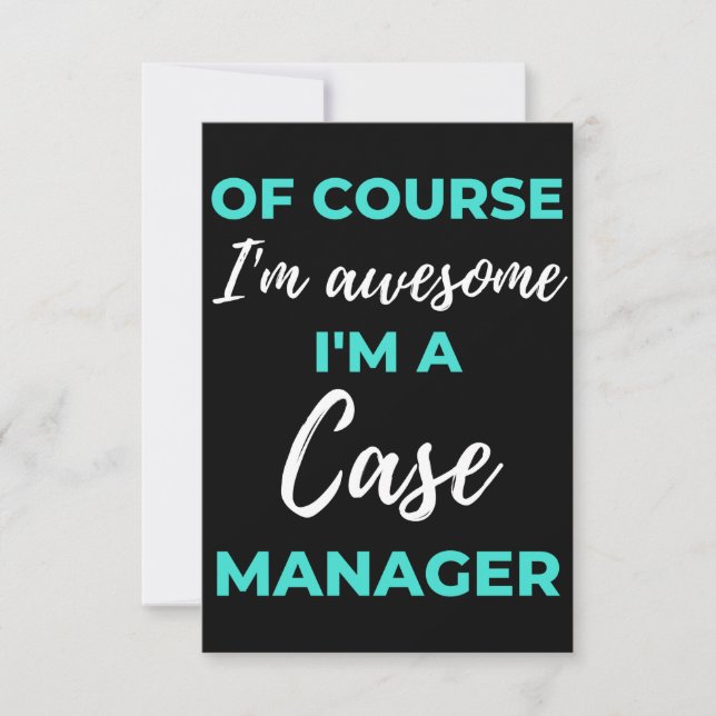 Of Course I'm Awesome I'm A Case Manager Dankeskarte (Vorderseite)