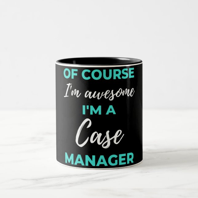 Of Course I'm Awesome I'm A Case Manager Zweifarbige Tasse (Mittel)