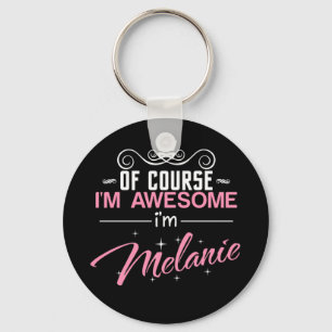 Of Course I'm Awesome I'm Melanie Schlüsselanhänger