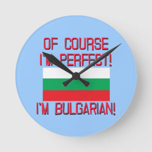Of Course I'm Perfect, I'm Bulgarian! Runde Wanduhr