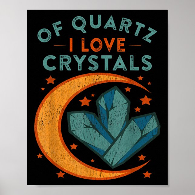 Of Quartz I Love Crystals Funny New Age Humor Pun  Poster (Vorne)
