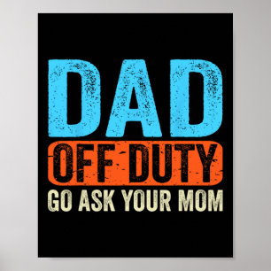 Off Duty Go Frage Ihre Mama Männer Eltern Väter Ta Poster