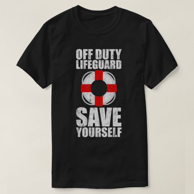 Off Duty Lifeguard Rette sich selbst 7 T-Shirt (Design vorne)