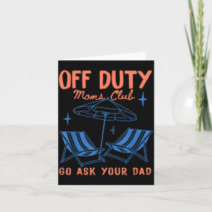 Off Duty Moms Club Frag Papa Müttertag Lustig Karte