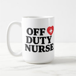 Off Duty Nurse Coffee Tasse