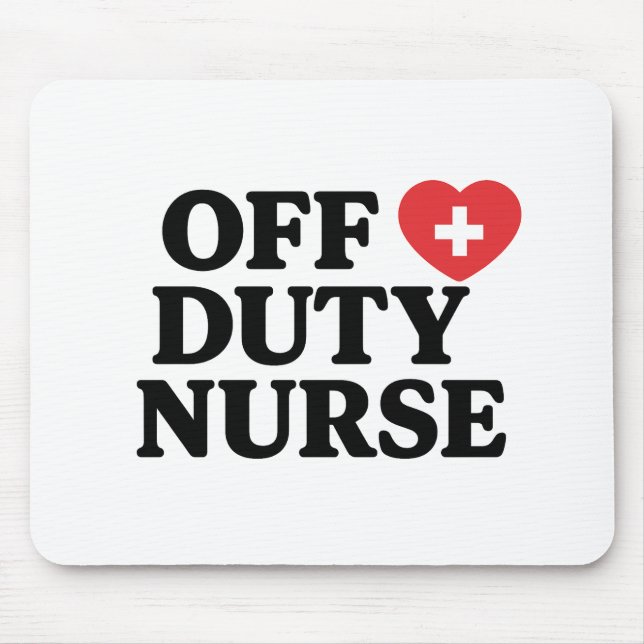 Off Duty Nurse Mouse Pad Mousepad (Vorne)