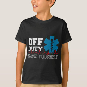 Off Duty Rett Sie selbst - EMT Paramedic - Medical T-Shirt
