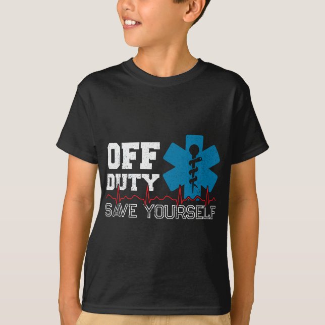 Off Duty Rett Sie selbst - EMT Paramedic - Medical T-Shirt (Vorderseite)