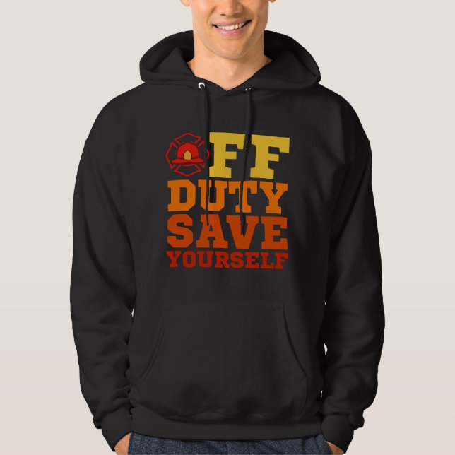 OFF Duty Rettete Sie sich selbst Feuerwehrmann müd Hoodie (Vorderseite)