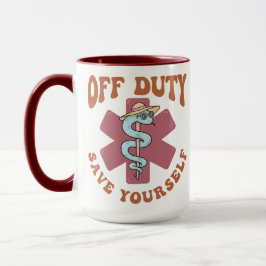 Off Duty Save Yourself Funny Nurse Medical Symbol Tasse