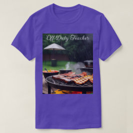 Off Duty Teacher Barbecue T - Shirt