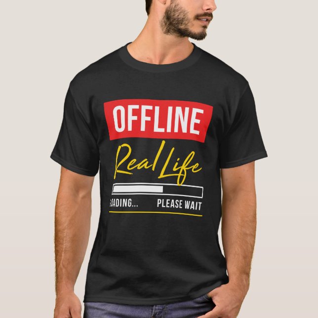 Off-line - das wirkliche Leben, das bitte lädt, T-Shirt (Vorderseite)