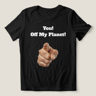Off My Planet T-Shirt Tri-Blend Shirt