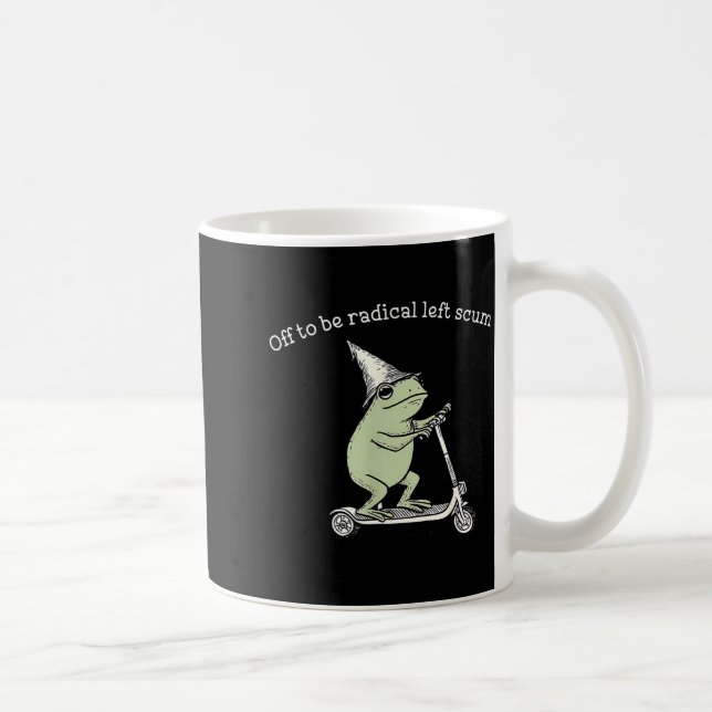 Off to be radical left scum funny meme frog kaffeetasse (Rechts)