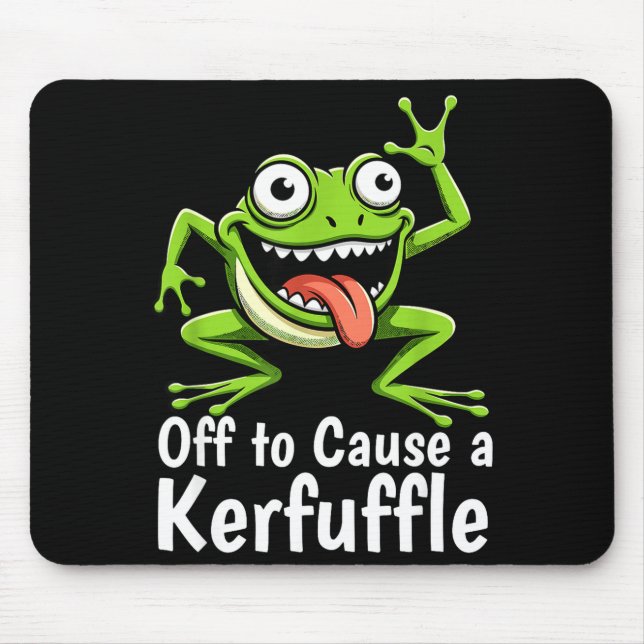 Off To Cause A Kerfuffle Funny Meme Frog Mischief  Mousepad (Vorne)