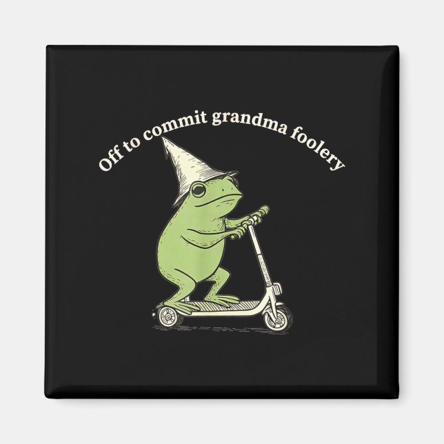 Off To Commit Grandma Foolery Funny Frog Meme  Magnet (Vorne)
