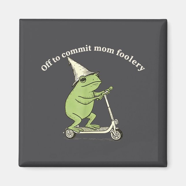 Off To Commit Mom Foolery Funny Frog Meme  Magnet (Vorne)