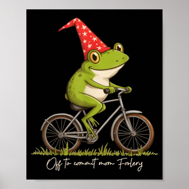 Off To Commit Mom Foolery Funny Frog Meme  Poster (Vorne)
