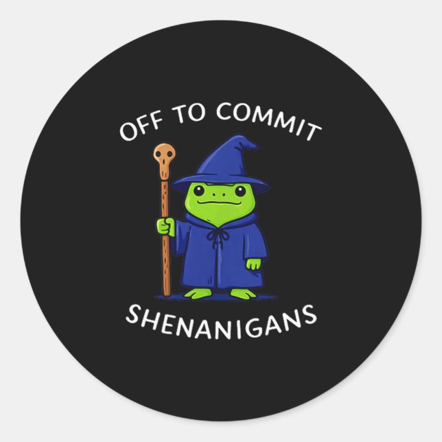 Off to commit shenanigans wizard frog meme Off to  Runder Aufkleber (Vorderseite)