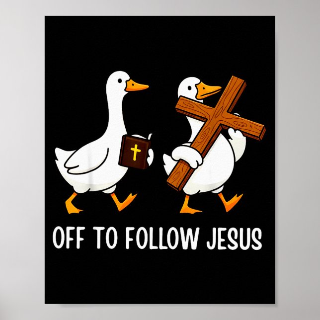 Off To Follow Jesus Funny Goose Christian Faith Cr Poster (Vorne)
