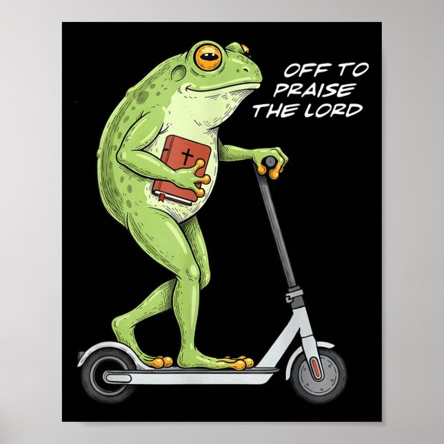 Off To Praise D Lord Funny Frog Christian Meme  Poster (Vorne)