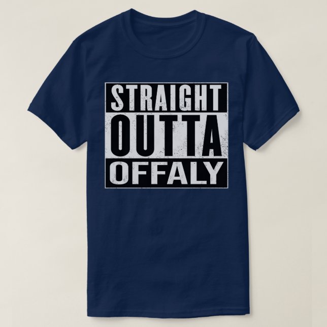 Offaly Ireland Straight Outta Offaly T-Shirt (Design vorne)