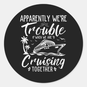 Offenbar waren Schwierigkeiten, wenn wir Cruise To Runder Aufkleber